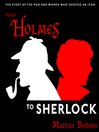 Cover image for From Holmes to Sherlock